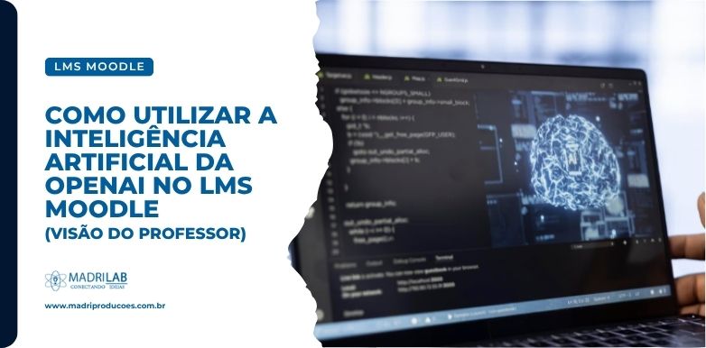 Como utilizar a inteligência artificial da OpenAI no LMS Moodle (visão do professor)