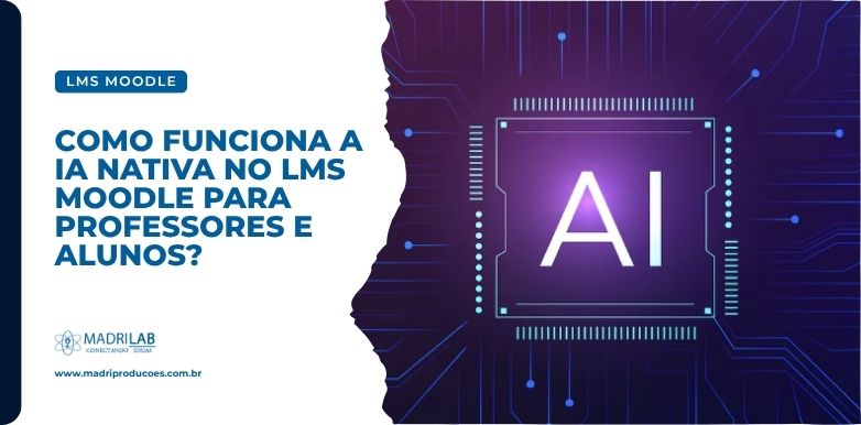 Como funciona a IA nativa no LMS Moodle para professores e alunos